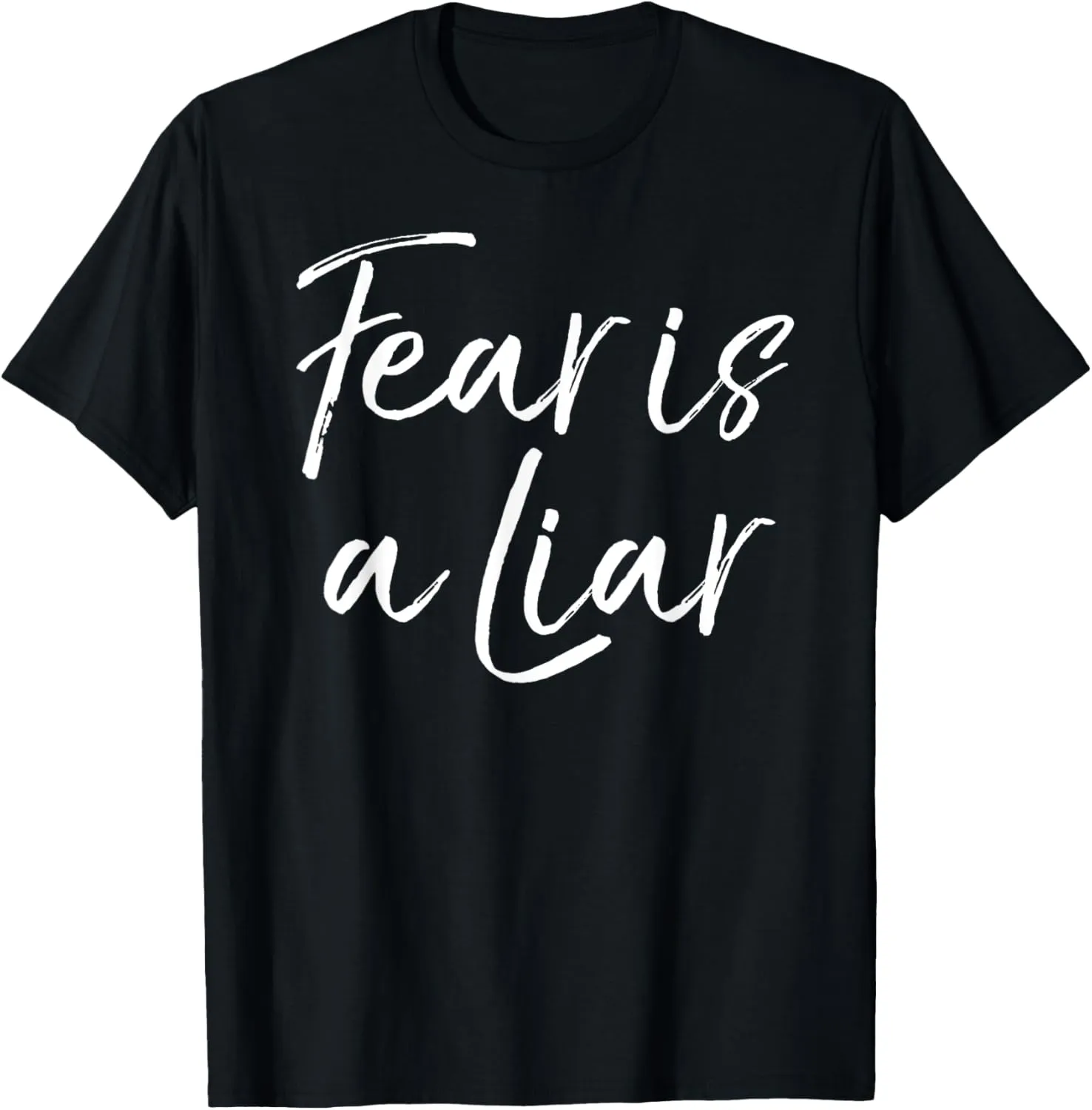 Fear is a Liar Bible Verse Gift Faith Quote Inspirational T-Shirt